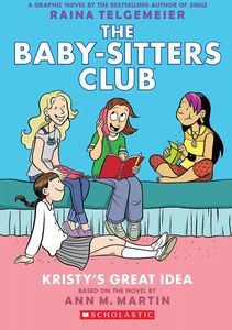 [The Baby-Sitters Club Graphix: Book 1: Kristy's Great Idea (Product Image)]