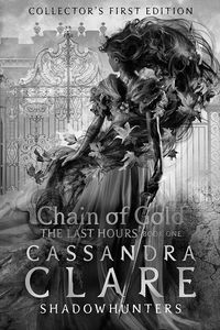 [The Last Hours: Book 1: Chain Of Gold (Collectors First Edition Hardcover) (Product Image)]
