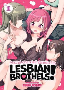 [Asumi-Chan Is Interested In Lesbian Brothels: Volume 1 (Product Image)]