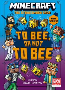 [Minecraft: Stonesword Saga: Book 4: To Bee, Or Not To Bee! (Product Image)]