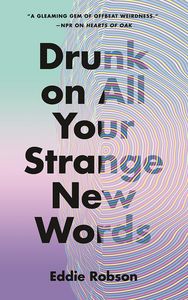 [Drunk On All Your Strange New Words (Hardcover) (Product Image)]