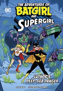 [The Adventures Of Batgirl & Supergirl: Luthor's Deep-Sea Danger (Product Image)]