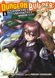 [Dungeon Builder: The Demon King's Labyrinth Is A Modern City!: Volume 8 (Product Image)]