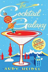 [The Cocktail Guide To The Galaxy: A Universe Of Unique Cocktails (Hardcover) (Product Image)]