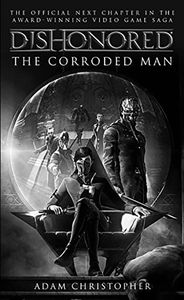 [Dishonored: The Corroded Man (Product Image)]