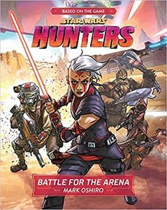 [Star Wars: Hunters: Battle For The Arena (Hardcover) (Product Image)]