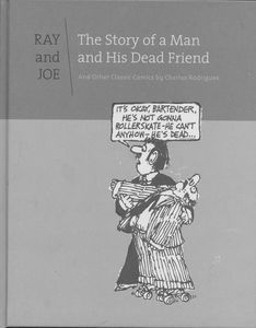 [Ray And Joe: The Story Of A Man And His Dead Friend And Other Classic Comics (Hardcover) (Product Image)]