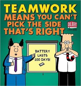 [Dilbert: Teamwork Means You Can't Pick The Side That's Right (Product Image)]