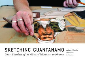 [Sketching Guantanamo Court Sketches 2006 - 2013 (Hardcover) (Product Image)]