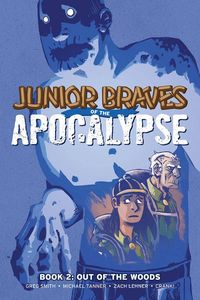 [Junior Braves Of The Apocalypse: Volume 2: Out Of Woods (Hardcover) (Product Image)]