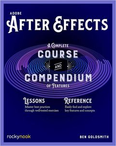 [Adobe After Effects: A Complete Course & Compendium Of Features (Product Image)]