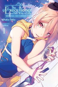 [The Executioner & Her Way Of Life: Volume 1 (Light Novel) (Product Image)]