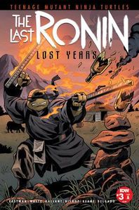 [Teenage Mutant Ninja Turtles: Last Ronin: The Lost Years #3 (Cover A Kevin Eastman) (Product Image)]