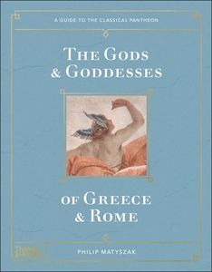 [A Guide To The Classical Pantheon: The Gods & Goddesses Of Greece & Rome (Hardcover) (Product Image)]