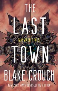 [The Wayward Pines: Book 3: The Last Town (Product Image)]