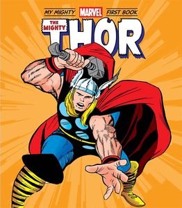 [The Mighty Thor: My Mighty Marvel First Book (Hardcover) (Product Image)]