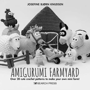 [Amigurumi Farmyard: Over 20 Cute Crochet Patterns To Make Your Own Mini Farm! (Hardcover) (Product Image)]