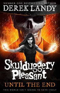 [Skulduggery Pleasant: Book 15: Until The End (Hardcover) (Product Image)]