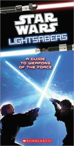 [Star Wars: Lightsabers: A Guide To Weapons Of The Force (Product Image)]