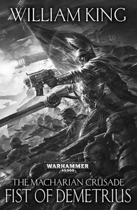 [Warhammer 40K: Macharian Crusade: Book 2: Fist Of Demetrius (Product Image)]
