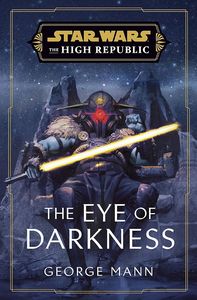 [Star Wars: The High Republic: The Eye Of Darkness (Signed Edition Hardcover) (Product Image)]