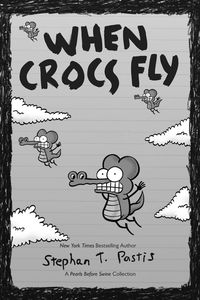 [When Crocs Fly: A Pearls Before Swine Collection (Product Image)]