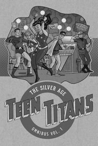 [Teen Titans: The Silver Age Omnibus: Volume 1 (Hardcover) (Product Image)]