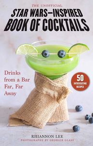 [The Unofficial Star Wars-Inspired Book Of Cocktails: Drinks From A Bar Far, Far Away (Hardcover) (Product Image)]