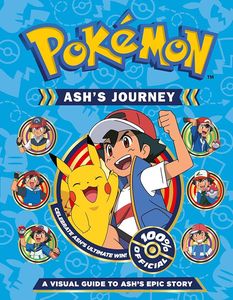 [Pokémon: Ash's Journey: A Visual Guide To Ash's Epic Story (Hardcover) (Product Image)]