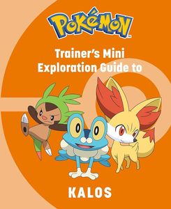 [Pokémon: Trainer's Mini Exploration Guide To Kalos (Hardcover) (Product Image)]