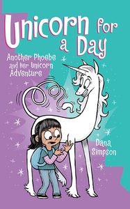 [Phoebe & Her Unicorn: Volume 18: Unicorn For A Day (Product Image)]
