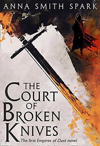 [Empires of Dust: Book 1: The Court Of Broken Knives (Signed Edition) (Product Image)]