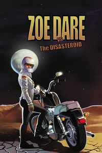 [Zoe Dare Vs The Disasteroid (Product Image)]