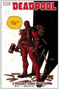 [Deadpool: Volume 6: I Rule, You Suck (Product Image)]