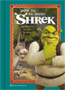 [How To Be More Shrek: An Ogre's Guide To Life (Hardcover) (Product Image)]