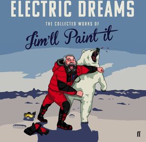 [Electric Dreams: The Collected Works Of Jim'll Paint It (Hardcover) (Product Image)]