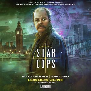 [Star Cops: Blood Moon 2: Part 2: London Zone (Product Image)]