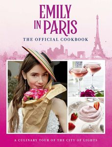 [Emily In Paris: The Official Cookbook (Product Image)]