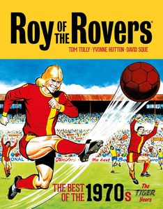 [Roy Of The Rovers: Best Of The 1970s: Volume 1: The Tiger Year (Hardcover) (Product Image)]