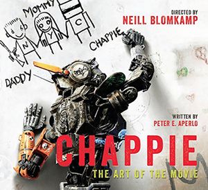 [Chappie: The Art Of The Movie (Hardcover) (Product Image)]