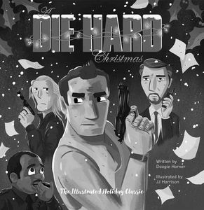 [A Die Hard Christmas: The Illustrated Holiday Classic (Hardcover) (Product Image)]