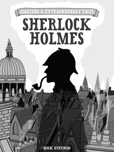 [Sherlock Holmes: Amazing & Extraordinary Facts (Hardcover) (Product Image)]