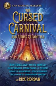 [The Cursed Carnival & Other Calamities: New Stories About Mythic Heroes (Hardcover) (Product Image)]