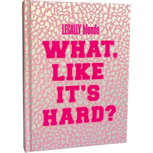 [Legally Blonde: Journal: What, Like It's Hard? (Hardcover) (Product Image)]