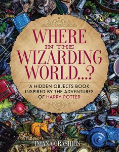[Where In The Wizarding World...?: A Hidden Objects Picture Book Inspired By The Adventures Of Harry Potter (Hardcover) (Product Image)]