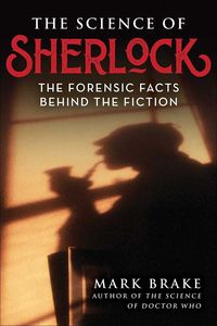 [The Science Of Sherlock: The Forensic Facts Behind The Fiction (Product Image)]