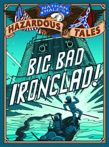 [Nathan Hale's Hazardous Tales: Volume 2: Big Bad Ironclad! (Hardcover) (Product Image)]