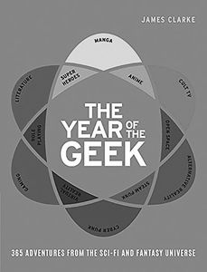[The Year Of The Geek: 365 Adventures From The Sci-Fi Universe (Hardcover) (Product Image)]
