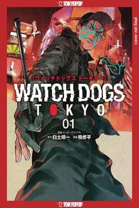 [The cover for Watch Dogs: Tokyo: Volume 1]