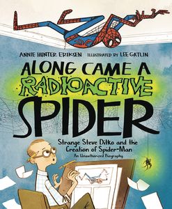 [Along Came A Radioactive Spider: Strange Steve Ditko & The Creation Of Spider-Man (C (Product Image)]